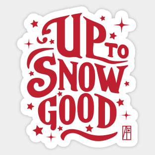 Up to Snow Good -Winnter inscription - Funny Christmas - Happy Holidays - Xmas Sticker